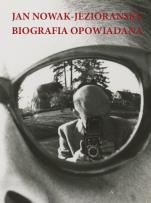 Okładka książki Jan Nowak-Jeziorański. Biografia opowiadana