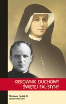 Okładka książki Kierowni duchowy Swiętej Faustyny