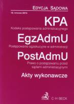 Okładka książki Kodeks postępowania administracyjnego. Postępowanie egzekucyjne w administracji. Prawo o postępowaniu przed sądami administracyjnymi. Akty wykonawcze oraz związkowe. Edycja sądowa