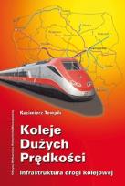 Okładka książki KOLEJE DUZYCH PREDKOSCI INFRASTRUKTURA DROGI KOLEJOWEJ-POLIT