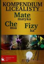 Okładka książki Kompendium Licealisty Matematyka, Fizyka,Chemia