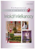 Okładka książki Kompozycje kwiatowe wokół Wielkanocy
