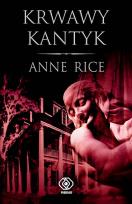 Okładka książki Krwawy Kantyk - Anne Rice