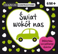 Okładka książki Książeczki kontrastowe. Świat wokół nas.