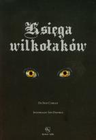 Okładka książki Księga wilkołaków Przewodnik po zmiennokształtnych, likantropach i zwierzołakach