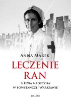 Okładka książki Leczenie ran. Służba medyczna w powstańczej W-wie