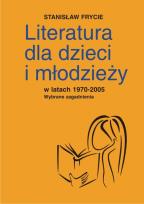 Okładka książki Literatura dla dzieci i młodzieży w latach 1970-2005