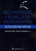 Okładka książki Międzynarodowe i wewnętrzne uwarunkowania bezp.