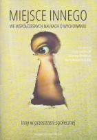 Opakowanie Miejsce Innego we współczesnych naukach o wychowaniu Inny w przestrzeni społecznej