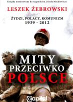 Okładka książki Mity przeciwko Polsce. Żydzi. Polacy...