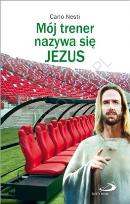 Okładka książki Mój trener nazywa się Jezus