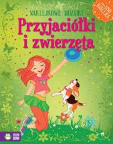 Okładka książki Naklejkowe mozaiki - Przyjaciółki i zwierzęta