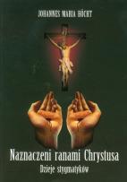 Okładka książki Naznaczeni ranami Chrystusa