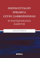 Okładka książki Niepoczytalny sprawca czynu zabronionego w postępowaniu karnym