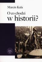 Okładka książki O co chodzi w historii?