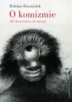 Okładka książki O komizmie Od Arystotelesa do dzisiaj