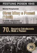 Okładka książki Obraz bitwy o Poznań (1945) w świetle materiałów i dokumentów niemieckich