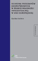 Okładka książki Ochrona programów komputerowych w prawie własności intelektualnej w Unii Europejskiej