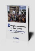 Okładka książki Od bogów pogańskich do Boga żywego