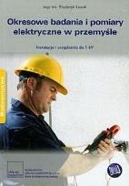 Okładka książki Okresowe badania i pomiary elektryczne w przemyśle