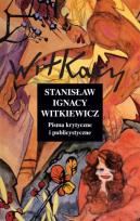 Okładka książki Pisma krytyczne i publicystyczne - S.I. Witkiewicz