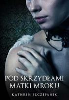 Okładka książki Pod skrzydłami Matki Mroku