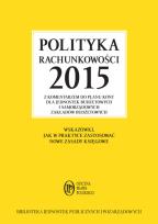 Okładka książki Polityka rachunkowości 2015 z komentarzem do planu kont dla jednostek budżetowych i samorządowych