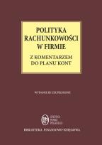 Okładka książki Polityka rachunkowości w firmie z komentarzem do planu kont - stan prawny: 1 lutego 2015 r.