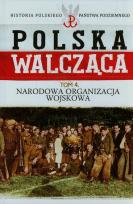 Okładka książki Polska walcząca Tom 4 Narodowa Organizacja Wojskowa