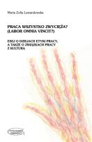 Okładka książki Praca wszystko zwycięża? (Labor omnia vincit?)