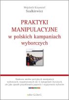 Okładka książki Praktyki manipulacyjne w polskich kampaniach wyborczych