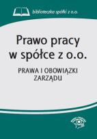 Okładka książki Prawo pracy w spółce z o.o. Prawa i obowiązki zarządu