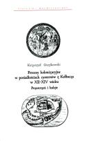 Okładka książki Procesy kolonizacyjne w posiadłościach cystersów z Kołbacza w XII-XIV wieku