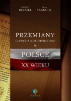 Okładka książki Przemiany gospodarczo-społeczne w Polsce XX wieku