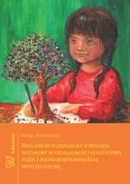 Okładka książki Realizm intelektualny a realizm wizualny w działlności plastycznej osób z niepełnosprawnością intelektualną