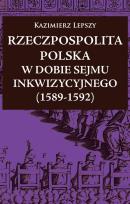 Okładka książki Rzeczpospolita Polska w dobie Sejmu Inkwizycyjnego