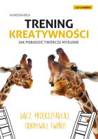 Okładka książki Samo Sedno - Trening kreatywności. Jak pobudzić ..