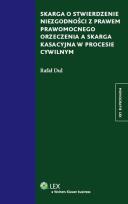 Okładka książki Skarga o stwierdzenie niezgodności z prawem prawomocnego orzeczenia a skarga kasacyjna w procesie cywilnym