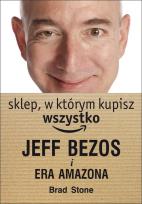 Okładka książki Sklep, w którym kupisz wszystko: J.Bezos i era ...