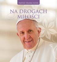 Okładka książki Spojrzenia miłości. Na drogach miłości nr 5