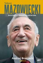 Okładka książki Tadeusz Mazowiecki. Biografia naszego premiera