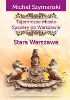 Okładka książki Tajemnicze Miasto Spacery po Warszawie