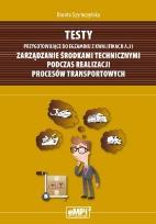 Okładka książki Testy przygotowujące do egzaminu z kwalifikacji A.31 Zarządzanie środkami technicznymi podczas realizacji procesów transportowych