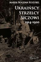 Okładka książki Ukraińscy Strzelcy Siczowi 1914-1920
