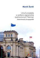 Okładka książki Unia Europejska w polityce zagranicznej zjednoczonych Niemiec