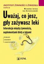Okładka książki Uważaj, co jesz, gdy zażywasz leki PZWL