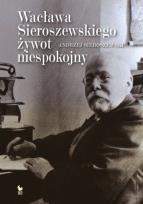 Okładka książki Wacław Sieroszewski. Biografia