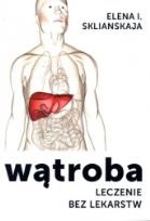 Okładka książki Wątroba. Leczenie bez lekarstw (Wyd. 2014)