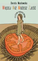 Okładka książki Więcej niż możesz zjeść. Felietony parakulinarne