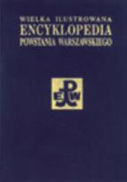 Okładka książki Wielka ilustrowana encyklopedia powstania warszawskiego t. 3 cz. 2